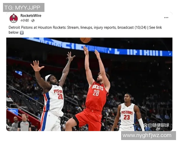 2018年火箭与活塞精彩对决录像回放全程回顾与分析 2018年火箭与活塞精彩对决录像回放全程回顾与分析